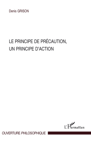 Le principe de précaution, un principe d'action (9782296094604-front-cover)