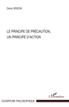 Le principe de précaution, un principe d'action (9782296094604-front-cover)