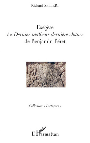 Exégèse de "Dernier malheur dernière chance" de Benjamin Péret (9782296056893-front-cover)