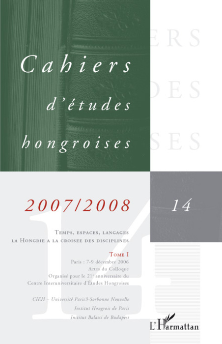 Cahiers d'Etudes hongroises et finlandaises, Temps, espaces, langages, La Hongrie à la croisée des disciplines - Tome I (9782296055650-front-cover)