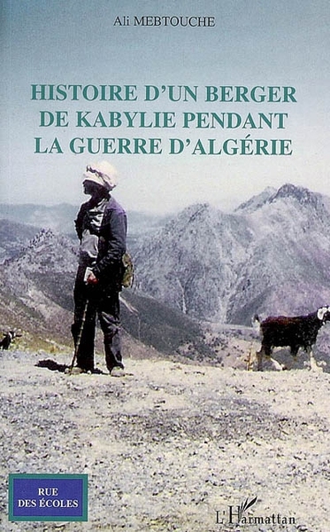 Histoire d'un berger de kabylie pendant la guerre d'Algérie (9782296028067-front-cover)