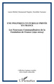 Une Politique culturelle privée en France, Les Nouveaux Commanditaires de la Fondation de France (1991-2004) (9782296014275-front-cover)