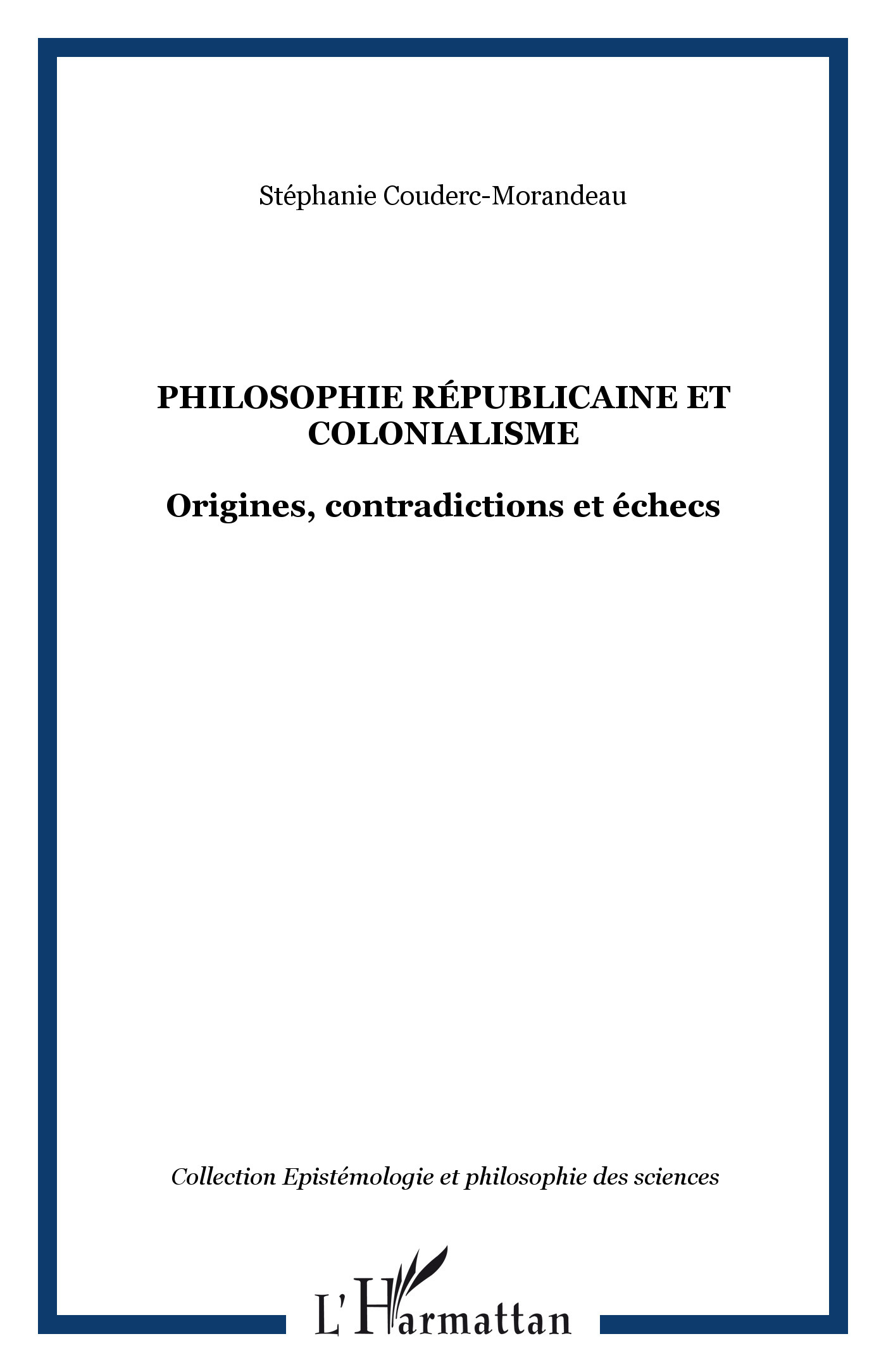 Philosophie républicaine et colonialisme, Origines, contradictions et échecs (9782296069503-front-cover)