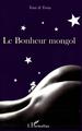 Le Bonheur mongol (9782296094239-front-cover)