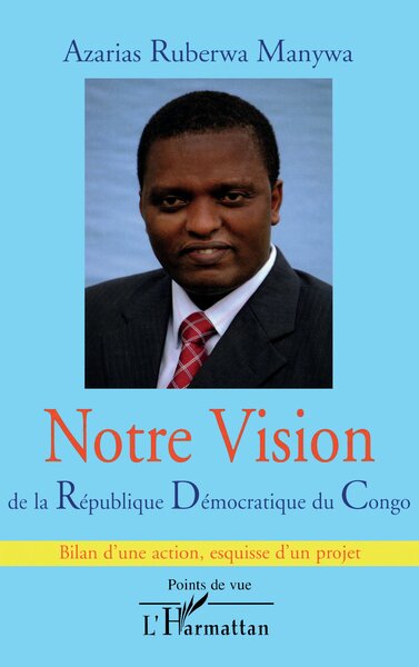 Notre vision de la République Démocratique du Congo, Bilan d'une action, esquisse d'un projet (9782296011953-front-cover)