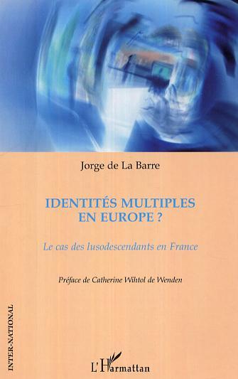 Identités multiples en Europe?, Le cas des lusodescendants en France (9782296007079-front-cover)