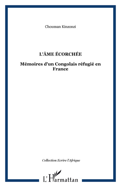 L'âme écorchée, Mémoires d'un Congolais réfugié en France (9782296046207-front-cover)