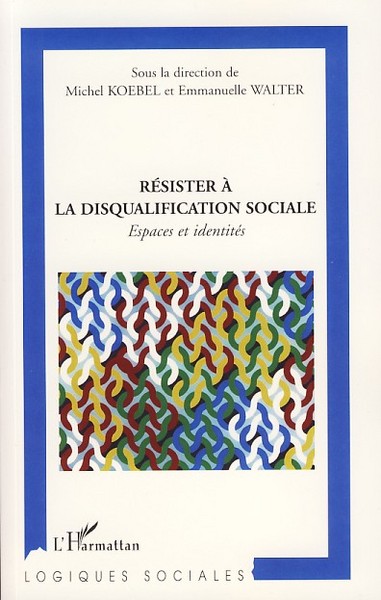 Résister à la disqualification sociale, Espaces et identités (9782296045590-front-cover)