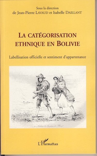 La catégorisation ethnique en Bolivie, Labellisation officielle et sentiment d'appartenance (9782296034266-front-cover)