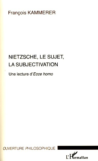 Nietzsche, le sujet, la subjectivation, Une lecture d'"Ecce homo" (9782296073425-front-cover)