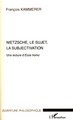 Nietzsche, le sujet, la subjectivation, Une lecture d'"Ecce homo" (9782296073425-front-cover)