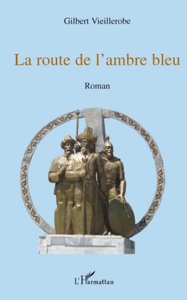 La route de l'ambre bleu, Roman (9782296070004-front-cover)