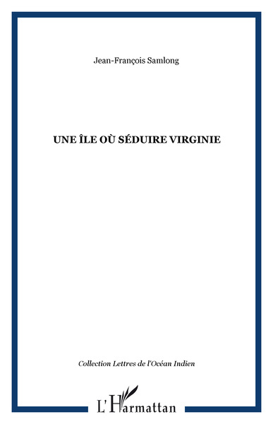 Une île où séduire Virginie (9782296045668-front-cover)