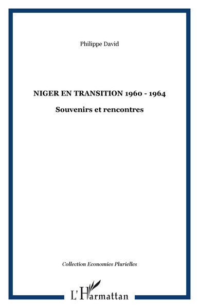 Niger en transition 1960 - 1964, Souvenirs et rencontres (9782296024083-front-cover)