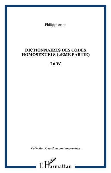 Dictionnaires des codes homosexuels (2eme partie), I à W (9782296066786-front-cover)