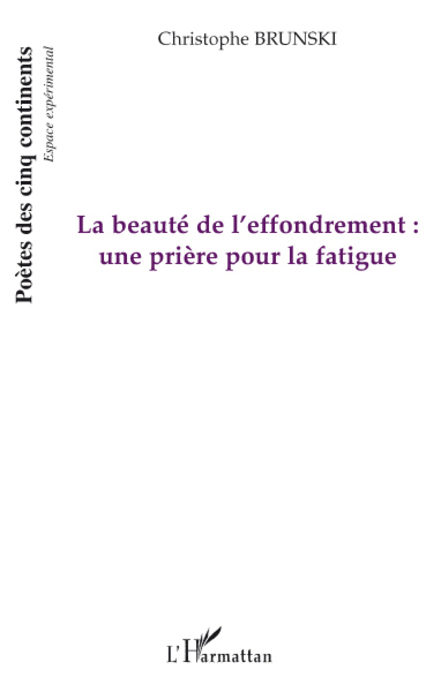 La beauté de l'effondrement, Une prière pour la fatigue (9782296075221-front-cover)