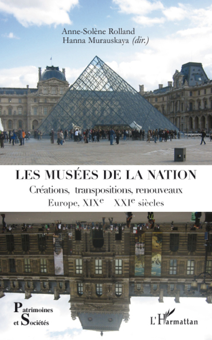 Les musées de la nation, Créations, transpositions, renouveaux - Europe, XIXe- XXIe siècles (9782296074378-front-cover)