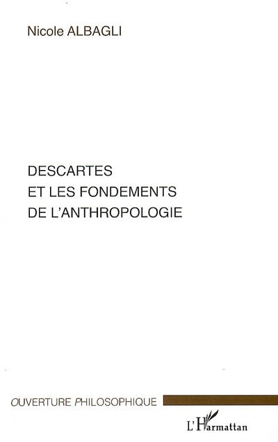 Descartes et les fondements de l'anthropologie (9782296025653-front-cover)