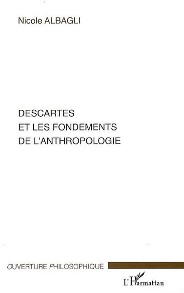 Descartes et les fondements de l'anthropologie (9782296025653-front-cover)