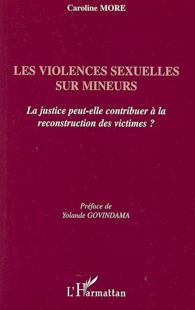 Les violences sexuelles sur mineurs, La justice peut-elle contribuer à la reconstruction des victimes ? (9782296009660-front-cover)