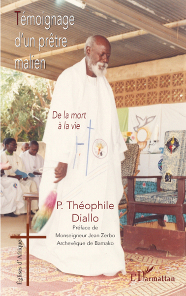 Témoignage d'un prêtre malien, De la mort à la vie (9782296055506-front-cover)