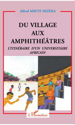 Du village aux amphithéâtres, L'itinéraire d'un universitaire africain (9782296080911-front-cover)