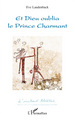 Et Dieu oublia le Prince Charmant (9782296058200-front-cover)