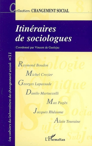 Itinéraires de sociologues, Histoires de vie et choix théoriques en sciences sociales - Changement social N° 11 (9782296031043-front-cover)