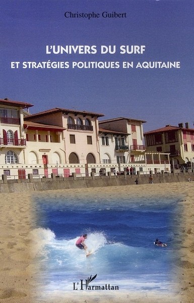 L'Univers du surf et stratégies politiques en aquitaine (9782296017085-front-cover)
