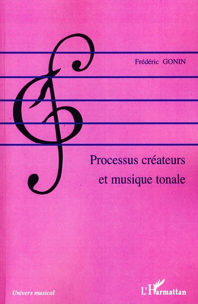 Processus créateurs et musique tonale (9782296058910-front-cover)