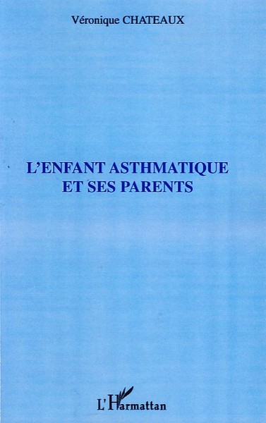 L'enfant asthmatique et ses parents (9782296049215-front-cover)