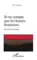 Je ne compte que les heures heureuses, Souvenirs erratiques (9782296033528-front-cover)