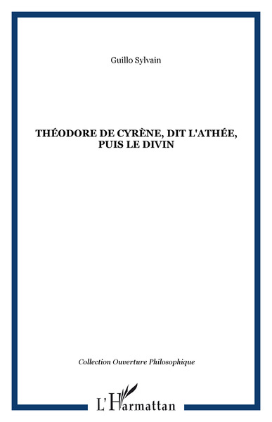 Théodore de Cyrène, dit l'Athée, puis le divin (9782296006454-front-cover)