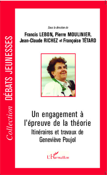 Un engagement à l'épreuve de la théorie, Itinéraires et travaux de Geneviève Poujol (9782296052581-front-cover)