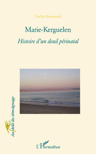 Marie-Kerguelen, Histoire d'un deuil périnatal (9782296080829-front-cover)