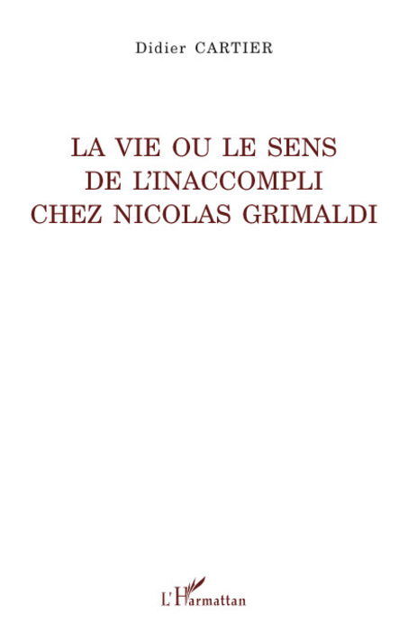 La vie ou le sens de l'inaccompli chez Nicolas Grimaldi (9782296059009-front-cover)