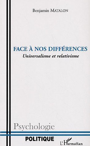 Face à nos différences, Universalisme et relativisme (9782296013902-front-cover)