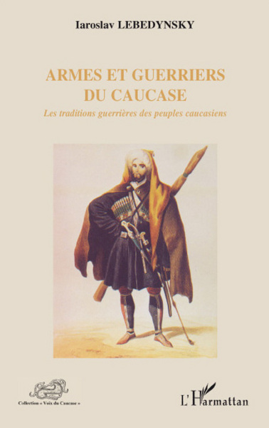 Armes et guerriers du Caucase (9782296058491-front-cover)