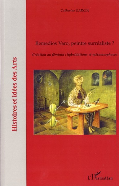 Remedios Varo, peintre surréaliste ?, Création au féminin : hybridations et métamorphoses (9782296032354-front-cover)