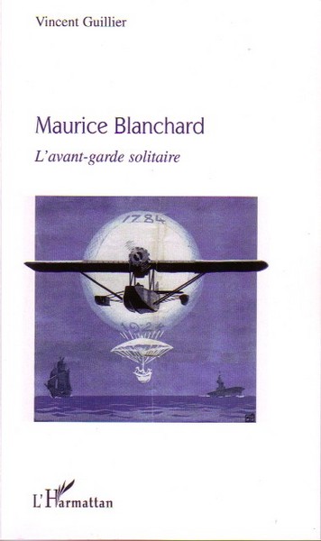 Maurice Blanchard, L'avant-garde solitaire (9782296037410-front-cover)