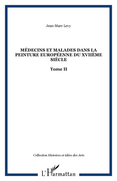 Médecins et malades dans la peinture européenne du XVIIème siècle, Tome II (9782296048737-front-cover)