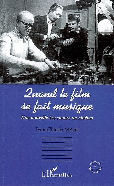 Quand le film se fait musique, Une nouvelle ère sonore au cinéma (9782296025837-front-cover)