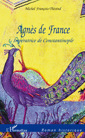Agnès de France, Impératrice de Constantinople (9782296091825-front-cover)