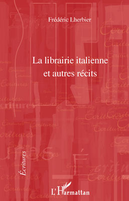 La librairie italienne et autres récits (9782296089631-front-cover)