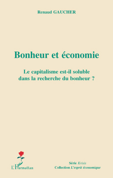 Bonheur et économie, Le capitalisme est-il soluble dans la recherche du bonheur ? (9782296069169-front-cover)