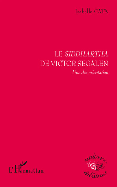 Le Siddhartha de Victor Segalen, Une dés-orientation (9782296053083-front-cover)