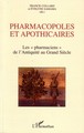 Pharmacopoles et apothicaires, Les "pharmaciens" de l'Antiquité au Grand Siècle (9782296010611-front-cover)