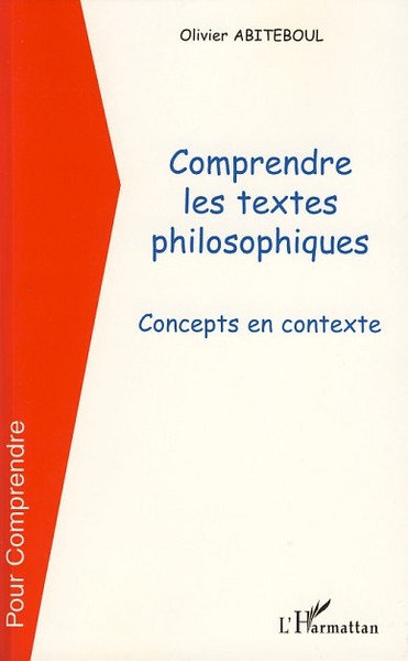 Comprendre les textes philosophiques, Concepts en contexte (9782296049666-front-cover)