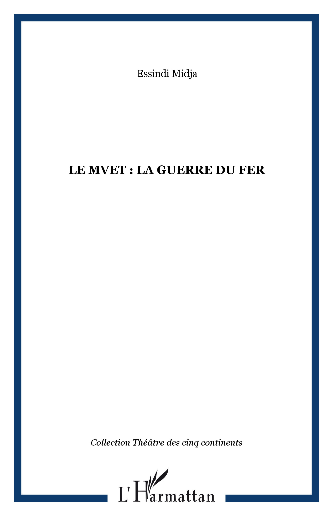 Le Mvet : La Guerre du fer (9782296079540-front-cover)