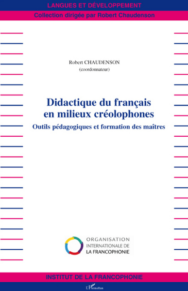 Didactique du français en milieux créolophones, Outils pédagogiques et formation des maîtres (9782296069381-front-cover)